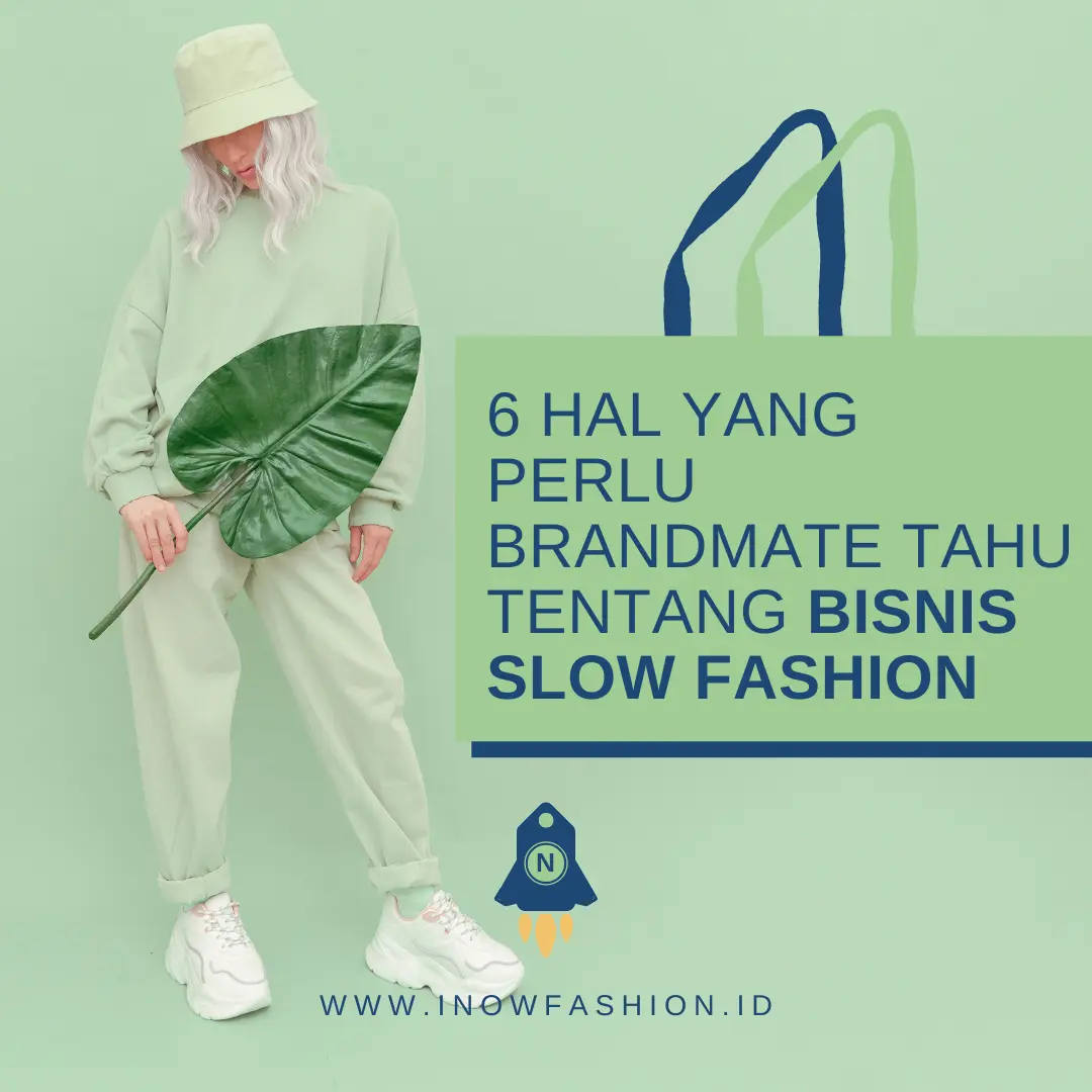 HAL YANG PERLU BRANDMATE TAHU TENTANG SLOW FASHION