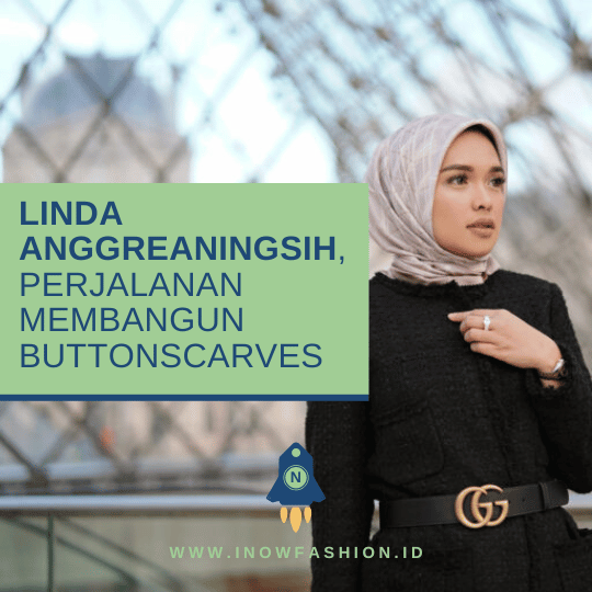 Linda Anggreaningsih dan Perjalanan membangun buttonscarves