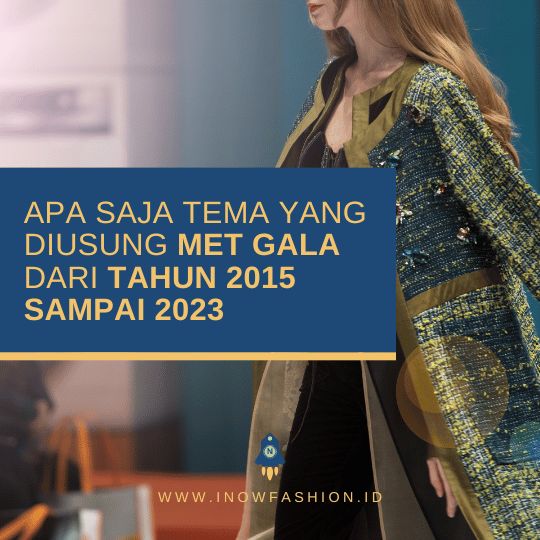 Tema Met Gala dari tahun 2015 sampai 2023