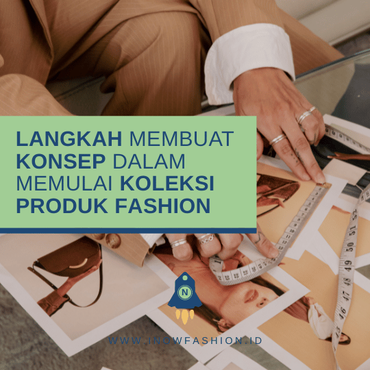 langkah menyusun konsep dalam memulai Koleksi Fashion